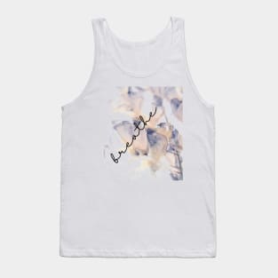 Breathe flowers Tank Top